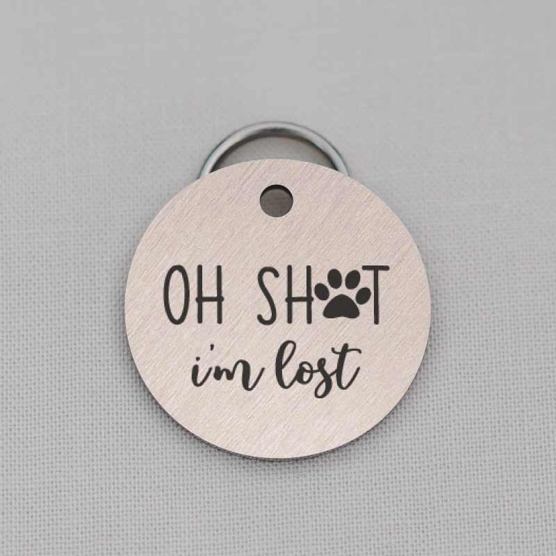 Pet ID Tag, Dog Tag, Oh Sh*t I'm Lost, Funny Sayings Series, LPTC10125